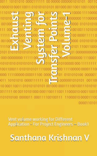 Exhaust Venting System for Transfer Points Volume-1: Vent volume working for Different Application - For Project Engineers – Book1 (Book for Project Engineers)