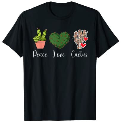 Peace Love Cactus Saguaro Opuntia succulent Cactacea Lover T-Shirt