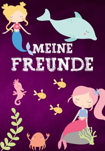 Meine Freunde: Meerjungfrauen Freundebuch für die Schule. Kinderbuch für Mädchen ab 5. Geschenk für Grundschulkinder. Motiv: Ozean, Meer, Fische, Meerestiere