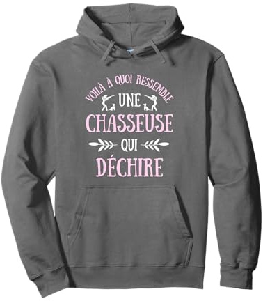 Chasseuse qui déchire humour chasse femme idée cadeau Sweat à Capuche