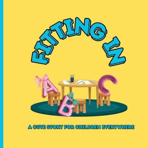 Fitting In: A Fun Story For Children Everywhere