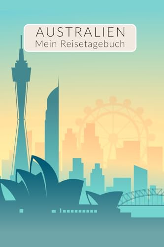 Reisetagebuch Australien Tagebuch zum Ausfüllen | Reise Geschenk für Work & Travel oder Rundreise | Platz für 4 Wochen | abwechslungsreiches Reisebuch ... Zitaten uvm (Reisetagebücher für Australien)