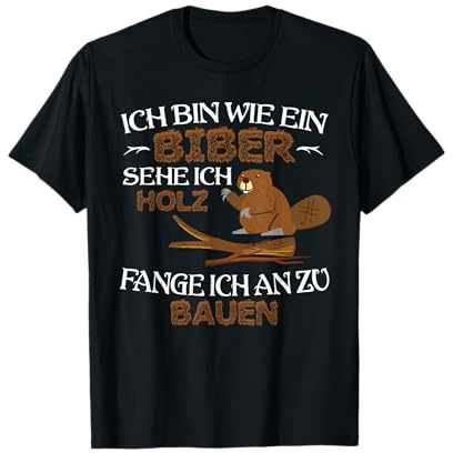 Schreiner Holz Biber Bauherr Tischler Holzwurm Zimmermann T-Shirt