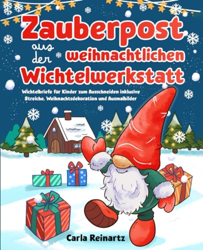 Zauberpost aus der weihnachtlichen Wichtelwerkstatt: Fertige Wichtelbriefe für Kinder zum Ausschneiden inklusive Streiche, Weihnachtsdekoration und Ausmalbilder | Wichtelbuch-Komplettpaket