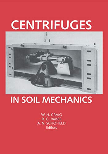 Centrifuges in Soil Mechanics (English Edition)