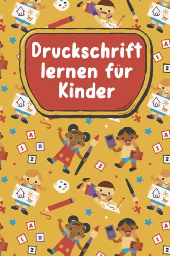 Druckschrift lernen für Kinder: Schreiben lernen Kinder, Druckbuchstaben schreiben lernen, Buchstaben lernen ab 4 Jahren, Buchstaben lernen 1 Klasse, ... Kinder | Format DIN A5 | 64 Seiten Softcover