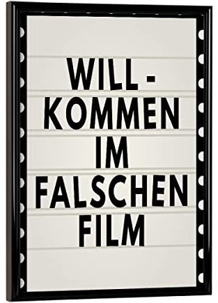artboxONE Poster mit schwarzem Rahmen 18x13 cm Typografie Typografie Im falschen Film - Bild Film Film Funny