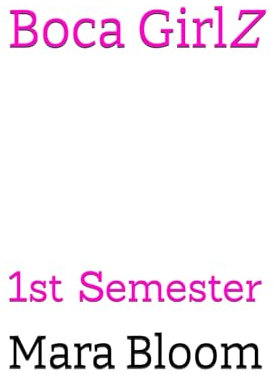 Boca Girl z: 1st Semester