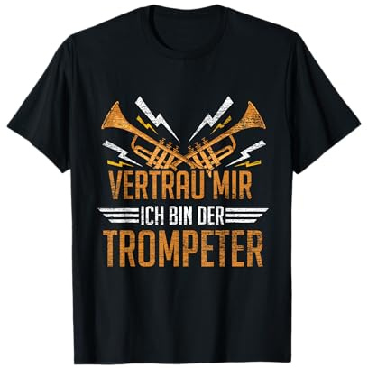 Trompeter Lustiger Spruch Blasmusik Geschenk Musik Trompete T-Shirt