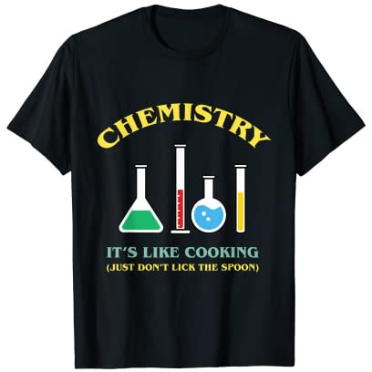 Chemistry Is Like Cooking Chemist Camisa Science Camiseta