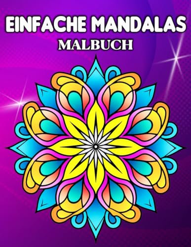 Einfache Mandalas: Malbuch mit 50 einfachen Mandala-Mustern