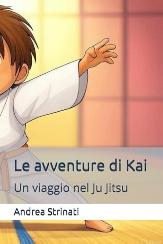 Le avventure di Kai: Un viaggio nel Ju Jitsu