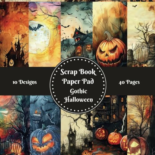 Gothic Halloween Scrap Book Paper Pad Craft Paper: 10 designs double sided 40 pages 8 x 8 for Cardmaking Junk Journal Decoupage Aesthetic Mixed Media Art Collage