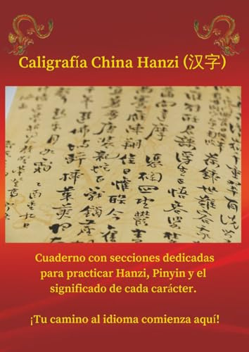 Cuaderno para ejercicios de caligrafía China Hanzi (汉字), pinyin y significado: ¡Practica la escritura china! Herramienta útil para HSK1, HSK2, HSK3, HSK4, HSK5 y HSK6