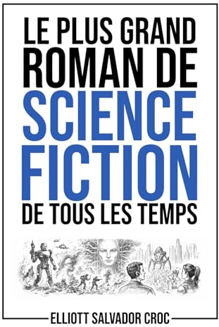 Le plus grand roman de science-fiction de tous les temps: Un roman complet en 250 caractères, une histoire minuscule… imprimée en très, très gros