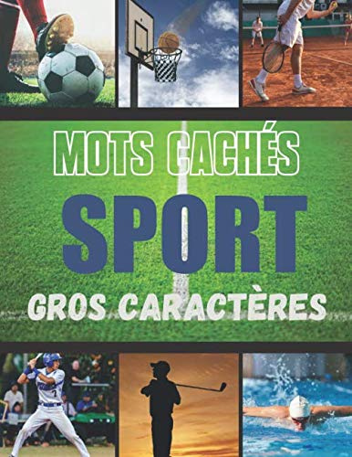 Mots Cachés Sport: Carnet de Mots Mêlés pour Adultes - Gros Caractères - 50 Grilles avec Solutions - 500 Mots - Grand Format - Idée cadeau pour les Amateurs de Sport