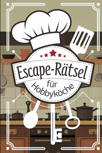 Escape-Rätsel für Hobbyköche: Kulinarische Aufgaben, knifflige Codes und Denksportaufgaben für alle, die sich in der Küche auskennen.