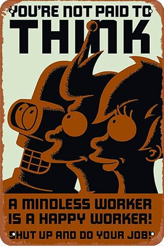 Futurama Poster – You're Not Paid to Think Vintage Metall-Blechschild, Wanddekoration für Bars, Kaffeebar, Heim-Wanddekoration, 30,5 x 20,3 cm