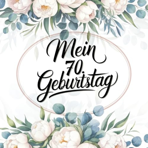 Mein 70. Geburtstag Gästebuch: Buch zum Ausfüllen für Wünsche, Erinnerungen und lustige Party-Fotos - Blanko ohne Fragen - Softcover Quadratisch 109 Seiten
