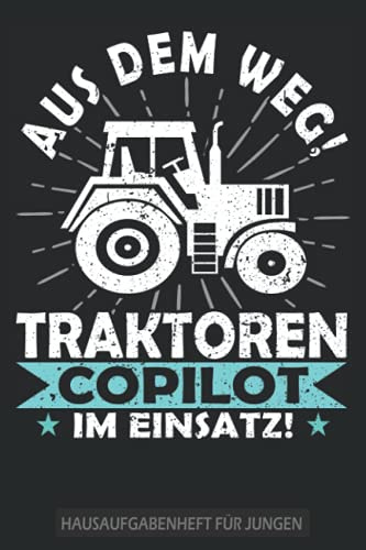 Aus dem Weg! Traktoren Copilot im Einsatz - Hausaufgabenheft für Jungen: Tolles Hausaufgabenheft für Jungen - Schülerkalender für Jungen - Ohne ... für die Grundschule, Oberschule und Gymnasium