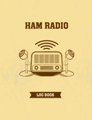 Ham Radio Log Book: Amateur Radio Operator Station Log Book, Radio-Wave Frequency Logbook, Ham Radio Communication Contact Notebook