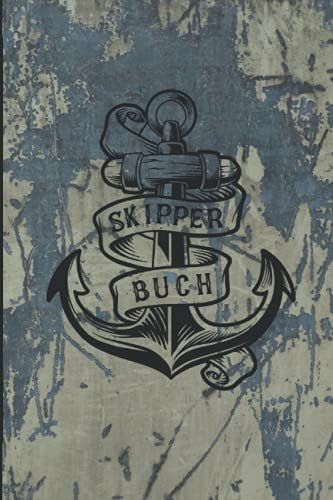Skipper Buch: Logbuch für Bootsfahrten, ideal für alle Segler mit Segelboot, Schiff, Yacht, oder Katamaran unterwegs sind. Ein Bordbuch für den ... mit 120 Seiten, Größe ca DIN A5 (6x9)