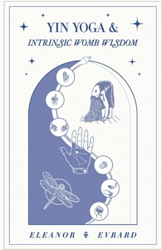 Yin Yoga and Intrinsic Womb Wisdom