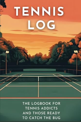 Tennis Log: Record Your Matches and Memories in Just 5 Minutes and Optimize Your Tennis Goals: Tennis Logbook and Journal | Fill-In Notebook for Beginners and Advanced Players