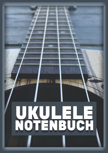 Ukulele Notenbuch: Leeres Ukulele Tabulatur Notenbuch Mit 110 Seiten Zum Ausfüllen I Akkord Ukulele Tabs Für Schüler Und Lehrer A4 Zum Ukulele Lernen