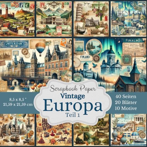 Scrapbook Papier Kollektion: Motive von europäischen Ländern Vintage Teil 1: - 20 Blätter Bastelpapier voller nostalgischer Städte und Länder Europas ... zum ausschneiden, aufkleben und basteln
