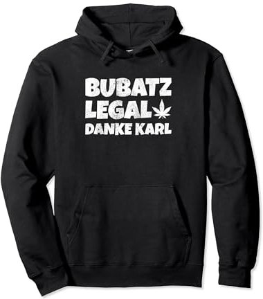 Bubatz Legal Danke Karl Cannabis Legalisierung Kiffer Pullover Hoodie