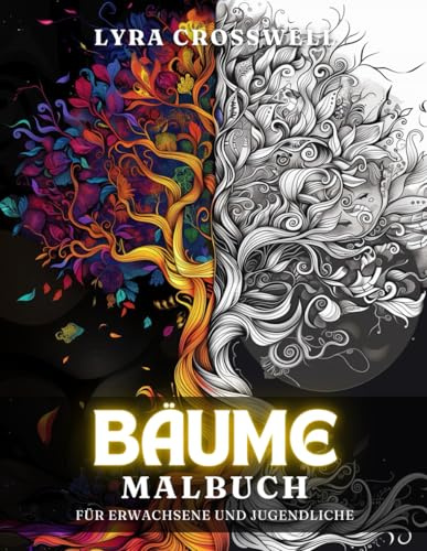 Bäume Malbuch – 50 Ausmalbilder für Erwachsene und Jugendliche: Das ultimative arboreale Abenteuer im Ausmalen für Baumfreunde. (Natur & Landschaften Malbücher)