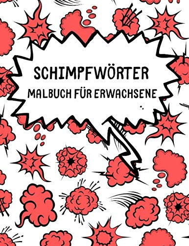 Schimpfwörter Malbuch Für Erwachsene: Malbuch Für Erwachsene Sprüche Malbuch Erwachsene Entspannung Lustige Malbuch Schimpfwörter