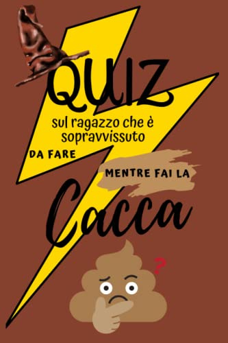 Quiz sul ragazzo che è sopravvissuto da fare mentre fai la cacca: 200 domande sulla saga fantasy del mago più famoso.