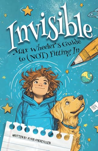 Invisible: Max Wheeler's Guide to (Not) Fitting In