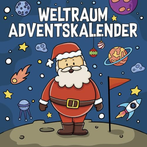 Weltraum Adventskalender: 24 Tage voller galaktischer Fakten und Rätsel! Der große Weihnachtskalender mit Astronomie Fakten, Quizfragen zur Galaxie ... - Ein Lustige Geschenk zu Weihnachten