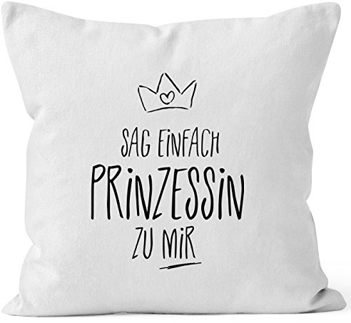 MoonWorks Kissenbezug mit Spruch, Sag einfach Prinzessin zu Mir, Kissen-Hülle, Deko-Kissen, 40x40, Baumwolle, Weiss Unisize