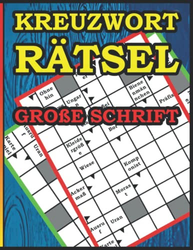 Kreuzworträtselbuch Erwachsene Große Schrift: Für alle die gerne Kreuzworträtsel lösen