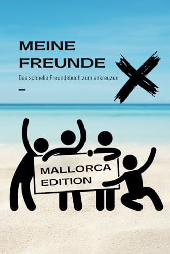 Das schnelle Freundebuch Malle Edition - Zum ankreuzen für über 30 Freunde: Die perfekte Geschenkidee für deinen Malle-Trip | Mallorca Edition
