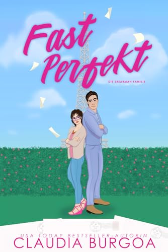 Fast Perfekt: Eine romantische Komödie (Die Spearman Familie, Band 4)
