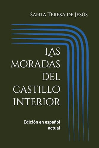 Las moradas del castillo interior: Edición en español actual