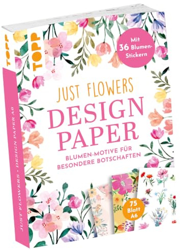 Design Paper Just Flowers A6 mit Blumen-Stickern: 75 Motivpapiere (DIN A6, 220 g/m²), in 25 Designs, 16 Seiten Handlettering-Grundkurs, Softcover, 36 Blumen-Sticker