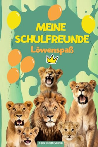 Meine Schulfreunde Löwenspaß: Löwen Freundebuch mit Das-bin-ich-Seite für das Klassentier: Als Geschenk für Kinder in der Grundschule, zur Einschulung und für die Schultüte