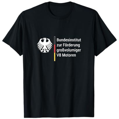 Bundesinstitut Zur Förderung Großvolumiger V8 Motoren Tuning T-Shirt