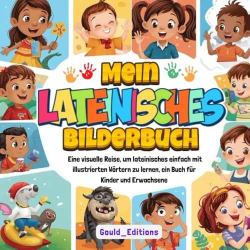 Mein lateinisches Bilderbuch: Eine visuelle Reise, um lateinisch einfach mit illustrierten Wörtern zu lernen – ein Buch für Kinder und Erwachsene