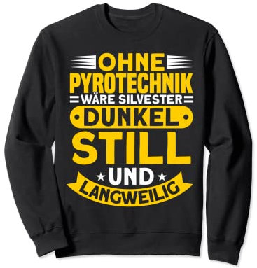 Ohne Pyrotechnik Wäre Silvester Silvester Feuerwerk Sweatshirt