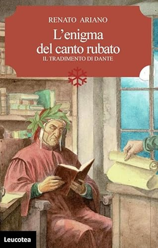 L'enigma del canto rubato. Il tradimento di Dante