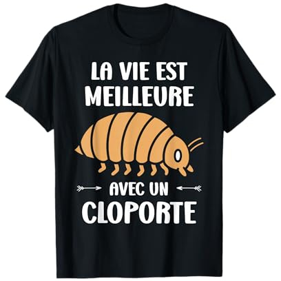 Humour Insecte la Vie est Meilleure avec Un Cloporte T-Shirt