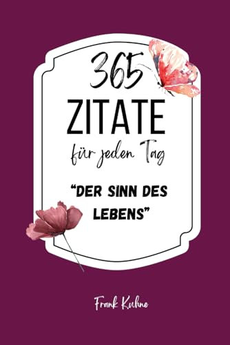 365 Zitate für jeden Tag Sinn des Lebens