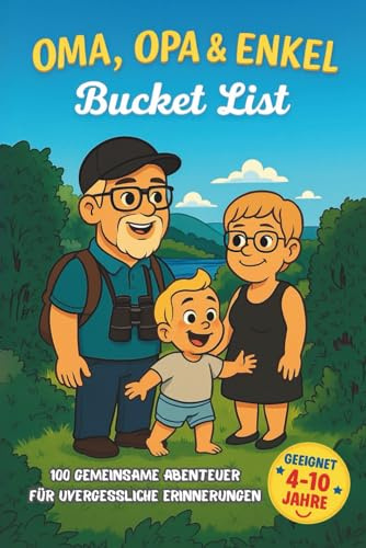 Oma, Opa & Enkel Bucket List: Das perfekte Geschenk für Großeltern & Enkel – 100 Abenteuer & Ideen für Kinder von 4–10 Jahren in einem liebevollen Mitmach- & Erinnerungsbuch